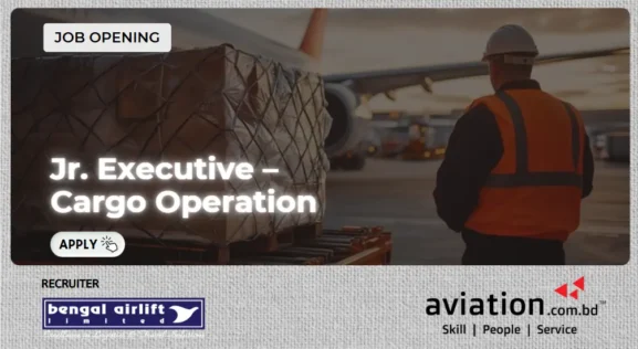 Bengal Airlift Ltd. - Jr. Executive – Cargo Operation